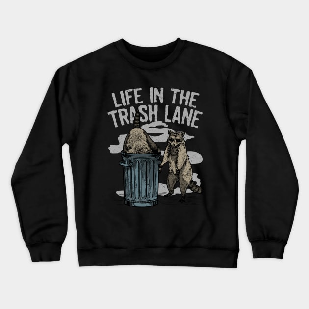 Life in the Trash Lane Crewneck Sweatshirt by The Fanatic